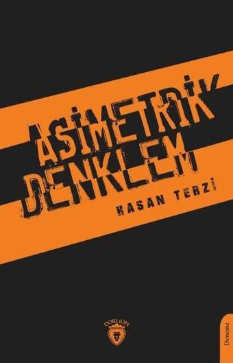 Asimetrik Denklem - Hasan Terzi - Dorlion Yayınevi