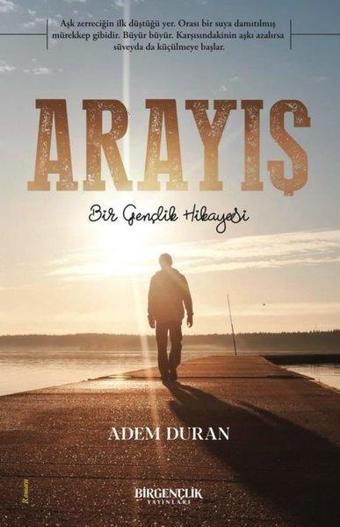 Arayış - Bir Gençlik Hikayesi - Adem Duran - Bir Gençlik Yayınları