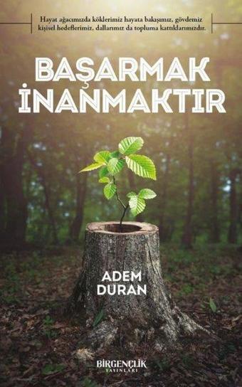 Başarmak İnanmaktır - Adem Duran - Bir Gençlik Yayınları