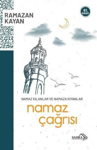 Namaz Çağrısı - Namaz Kılanlar ve Namaza Kıyanlar - Ramazan Kayan - Sahra Kitap