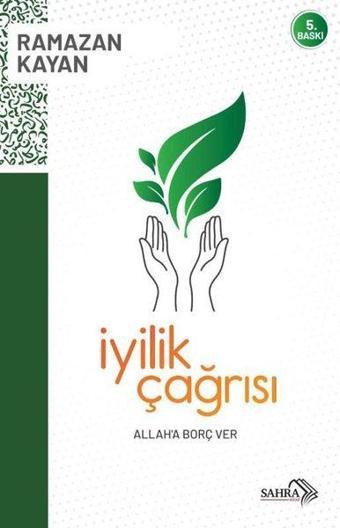 İyilik Çağrısı - Ramazan Kayan - Sahra Kitap