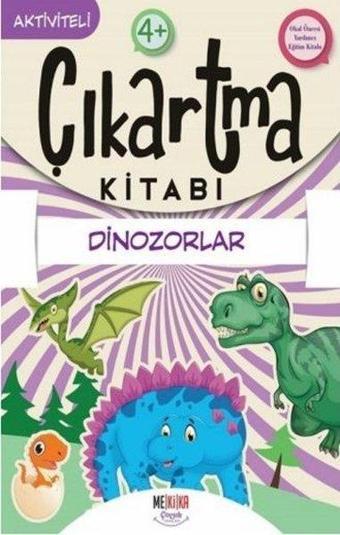 Dinozorlar - Çıkartma Kitabı - Aktiviteli 4+ - Kolektif  - Mekika Yayınları