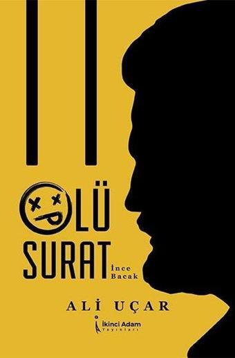 Ölü Surat - Ali Uçar - İkinci Adam Yayınları