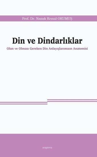 Din ve Dindarlıklar - Namık Kemal Okumuş - Araştırma Yayıncılık