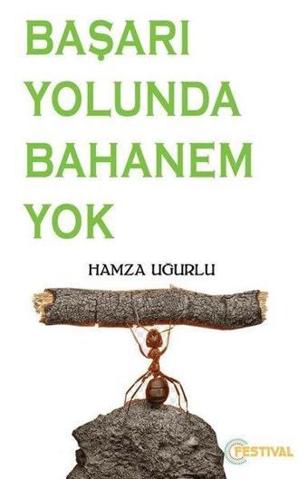 Başarı Yolunda Bahanem Yok - Hamza Uğurlu - Festival Yayıncılık