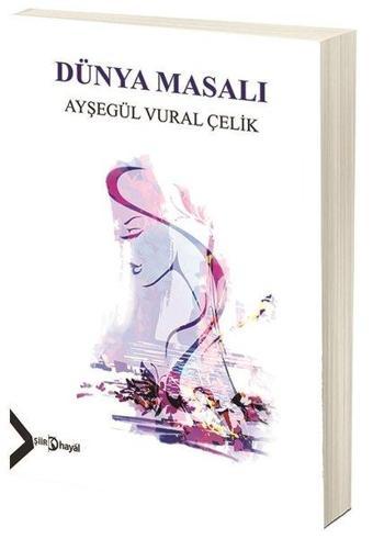 Dünya Masalı - Ayşegül Vural Çelik - Hayal