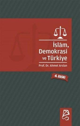 İslam Demokrasi ve Türkiye - Ahmet Arslan - Serbest Kitaplar