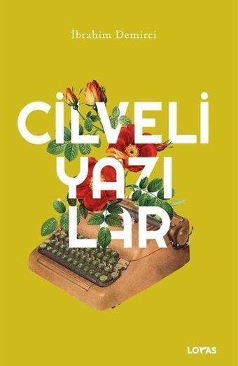 Cilveli Yazılar - İbrahim Demirci - Loras Kitap