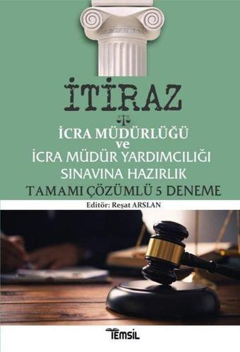 İtiraz - İcra Müdürlüğü ve İcra Müdür Yardımcılığı Sınavına Hazırlık - Tamamı Çözümlü 5 Deneme - Kolektif  - Temsil Kitap