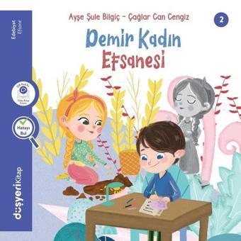 Demir Kadın Efsanesi Edebiyat Serisi - Ayşe Şule Bilgiç - Düşyeri Yayınları