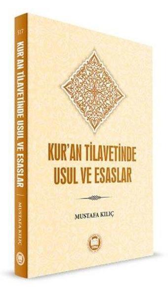 Kur'an Tilavesinde Usul ve Esaslar - Mustafa Kılıç - M. Ü. İlahiyat Fakültesi Vakfı Yayı