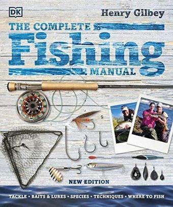 The Complete Fishing Manual: Tackle  Baits & Lures  Species  Techniques  Where to Fish - Dorling Kindersley Publisher