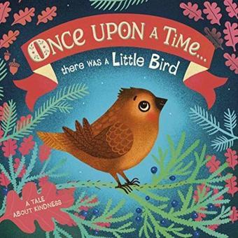Once Upon A Time...there was a Little Bird  - Dorling Kindersley Publisher