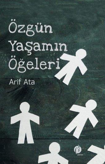 Özgün Yaşamın Ögeleri - Arif Ata - Herdem Kitap