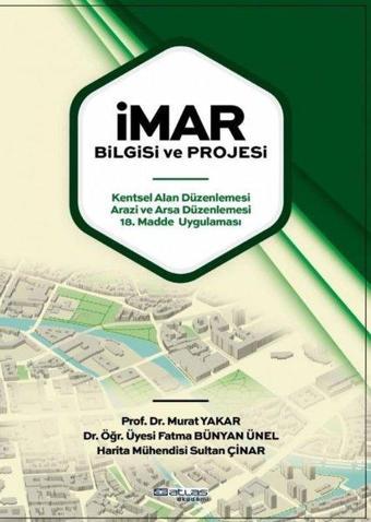 İmar Bilgisi ve Projesi - Fatma Bünyal Ünel - Atlas Akademi Yayınları