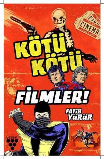 Kötü Kötü Filmler! - Fatih Yürür - Urzeni Yayıncılık