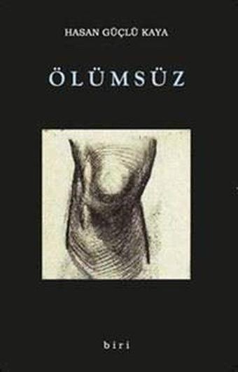 Ölümsüz - Hasan Güçlü Kaya - Biri Yayınları