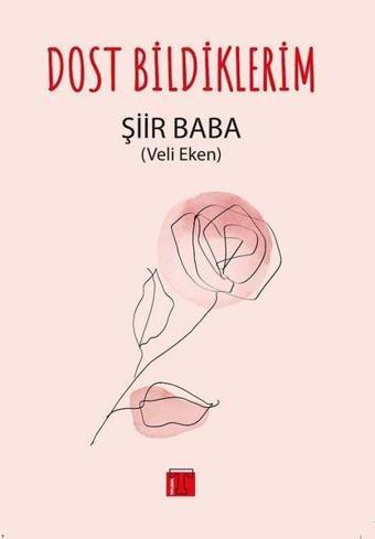 Dost Bildiklerim - Şiir Baba - Veli Eken - Toplumsal Kitap