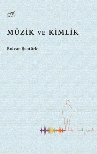 Müzik ve Kimlik - Rıdvan Şentürk - Pruva