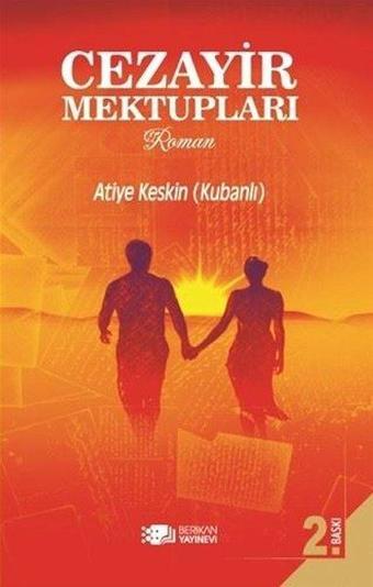 Cezayir Mektupları - Atiye Keskin - Berikan Yayınevi