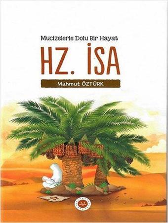 Mucizelerle Dolu Bir Hayat: Hz. İsa - Mahmut Öztürk - Diyanet İşleri Başkanlığı