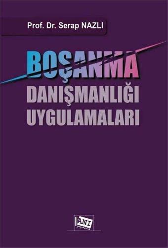 Boşanma Danışmanlığı Uygulamaları - Serap Nazlı - Anı Yayıncılık