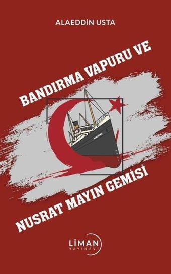 Bandırma Vapuru ve Nusrat Mayın Gemisi - Alaeddin Usta - Liman Yayınevi