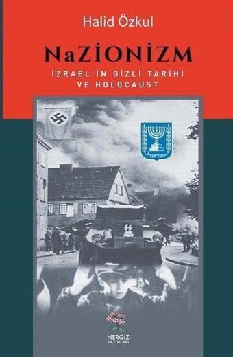 Nazionizm - İzrael'in Gizli Tarihi ve Holocaust - Halid Özkul - Nergiz Yayınları