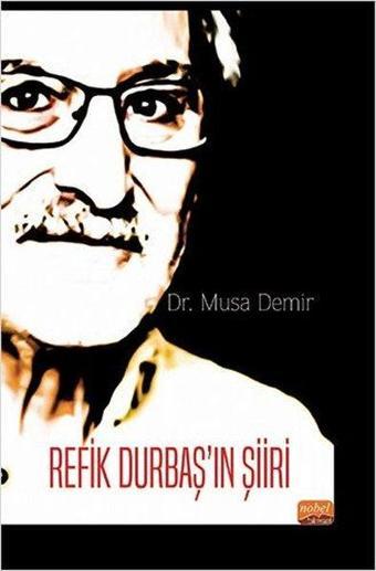 Refik Durbaş'ın Şiiri - Musa Demir - Nobel Bilimsel Eserler