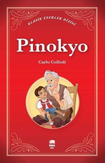 Pinokyo - Klasik Eserler Dizisi - Carlo Collodi - Ema Genç