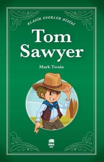 Tom Sawyer - Klasik Eserler Dizisi - Mark Twain - Ema Genç