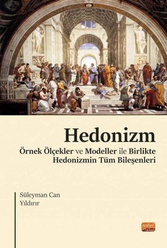 Hedonizm - Örnek Ölçekler ve Modeller ile Birlikte Hedonizmin Tüm Bileşenleri - Nobel Bilimsel Eserler