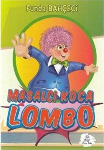 Masalcı Koca Lombo - Funda Bahçeci - Puhu Kitap