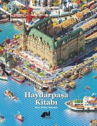 Haydarpaşa Kitabı: Kent Mekan Mücadele - Kolektif  - Kadıköy Belediyesi Kültür Yayınları