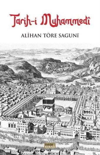 Tarih-i Muhammedi - Alihan Töre Saguni - Tarih&Kuram