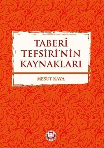 Taberi Tefsiri'nn Kaynakları - Mesut Kaya - M. Ü. İlahiyat Fakültesi Vakfı Yayı