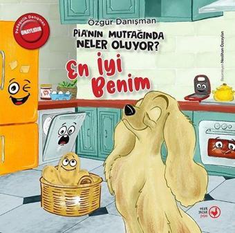 En İyi Benim - Pia'nın Mutfağında Neler Oluyor? - Özgür Danışman - Okuryazar Yayınevi