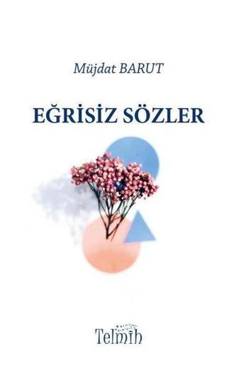 Eğrisiz Sözler - Müjdat Barut - Telmih Kitap