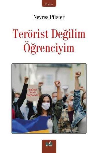 Terörist Değilim Öğrenciyim - İzan Yayıncılık