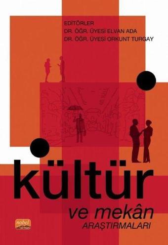 Kültür ve Mekan Araştırmaları - Kolektif  - Nobel Bilimsel Eserler