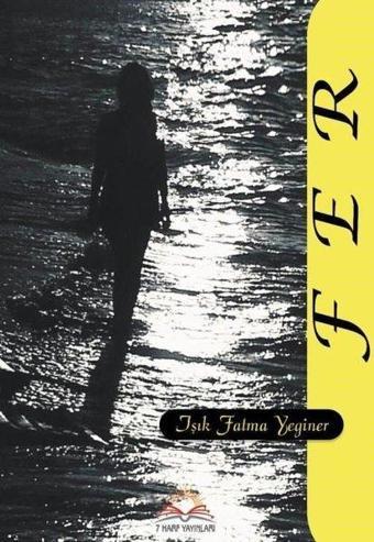 Fer - Işık Fatma Yeginer - 7 Harf Yayınları