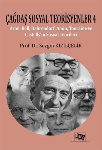 Çağdaş Sosyal Teorisyenler 4 - Sezgin Kızılçelik - Anı Yayıncılık