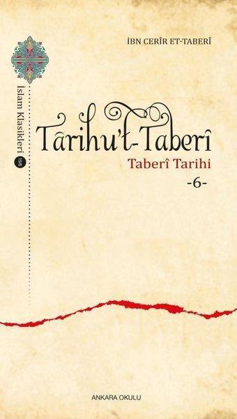 Tarihu't-Taberi 6 - Taberi Tarihi - İbn Cerir et- Taberi - Ankara Okulu Yayınları