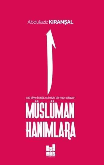 Müslüman Hanımlara - Abdulaziz Kıranşal - MGV Yayınları