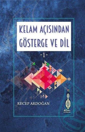 Kelam Açısından Gösterge ve Dil - 1 - Recep Ardoğan - KLM Yayınları