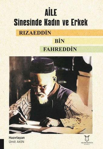 Aile Sinesinde Kadın ve Erkek Rızaeddin Bin Fahreddin - Kolektif  - Akademisyen Kitabevi