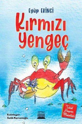 Kırmızı Yengeç - Tuhaf Hayvan Masalları - Eyüp Ekinci - Anatolia Kültür