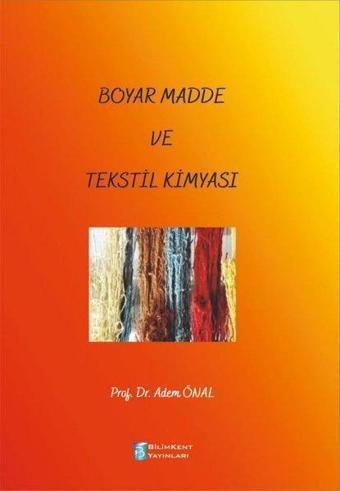 Boyar Madde ve Tekstil Kimyası - Adem Önal - Bilimkent Yayınları