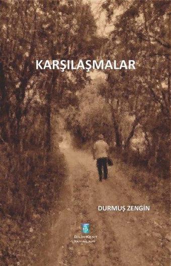 Karşılaşmalar - Durmuş Zengin - Bilimkent Yayınları