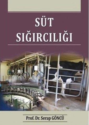 Süt Sığırcılığı - Serap Göncü - Akademisyen Kitabevi